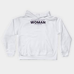 something the king is woman Kids Hoodie